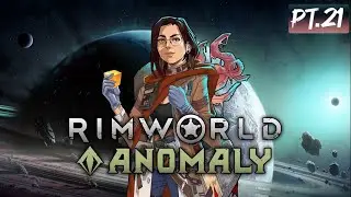 Return of !RimWorld  ANOMALY DLC Day 21 (2024-05-04)