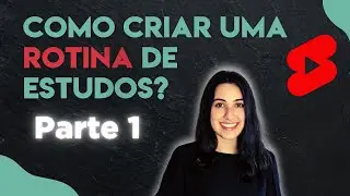 COMO CRIAR UMA ROTINA DE ESTUDOS? - Parte 1