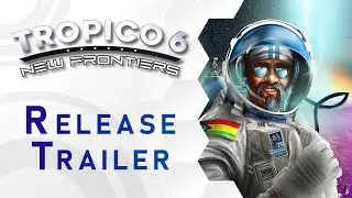 Tropico 6 | New Frontiers DLC | Console Release Trailer (US)