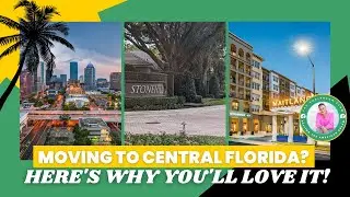 Moving to Central Florida? Here's Why You'll Love It!
