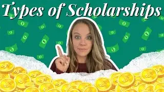 Types of College Scholarships: How to Save Thousands of Dollars on College
