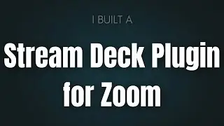 I Built a Stream Deck Plugin for Zoom