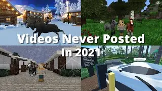 Videos I Didn't Post in 2021