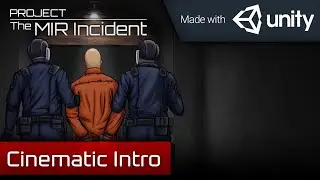 Cinematic Intro | Project: The MIR Incident #MadeWithUnity