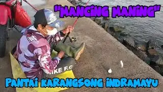 "MANCING MANING" DI PANTAI KARANGSONG DI PAGI HARI (27-03-24 | 06:00)
