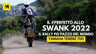 Swank Rally 2022 with the Ténéré 700: It's the craziest race in the world! But also the most beau...