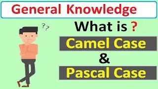 Camel Case and Pascal case | Difference Between Camel Case and Pascal Case