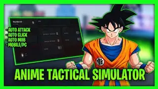 *NEW* Anime Tactical Simulator Script - Auto Attack, Auto Click, Auto Mob, Auto Boss