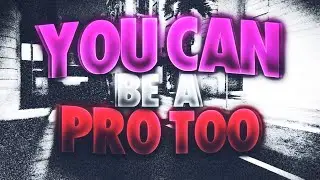 You Can Be A Pro Too