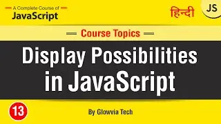 Display Possibilities in JavaScript (document.write() | console.log() | alert()) Tutorial in Hindi
