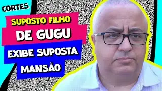 SUPOSTO FILHO DE GUGU MOSTRA MANSÃO NAS REDES