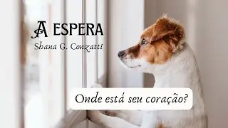A espera - mensagem sobre a vida e o quê esperamos diante desta - Autoconhecimento.