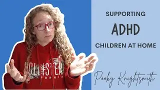 Supporting ADHD Children at Home