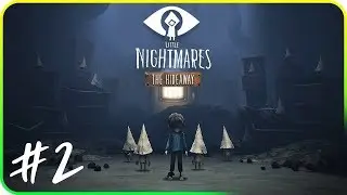 Little Nightmares: Secrets Of The Maw #2 ● УБЕЖИЩЕ