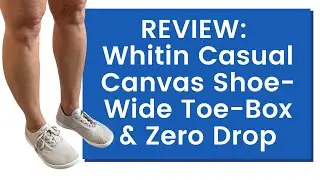 REVIEW: Whitin Casual Canvas Shoes - Wide Toe-Box & Zero Drop