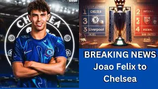 Chelsea SIGN Joao Felix as Conor Gallagher departs for Atletico Madrid |Lukaku to Napoli|