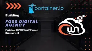 Building FOSS Digital Agency | Portainer & NPM & Vaultwarden Deployment | Phase 1 - Part 3