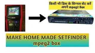 home made mpeg2 box Digital sat finder With SIGNAL button |