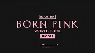 BLACKPINK WORLD TOUR [BORN PINK] ENCORE IN NORTH AMERICA TOUR TRAILER