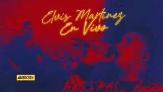 Elvis Martinez - AMBICION (En Vivo)