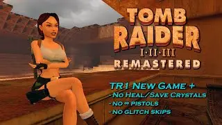 Tomb Raider 1: NG+ | No Heal/Save Crystals | No Pistols