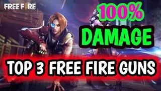 BEST TOP 3 GUNS FREE FIRE | 100%  DAMAGE IN FREE FIRE