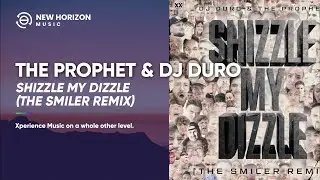DJ Duro & The Prophet - Shizzle My Dizzle (The Smiler Remix)