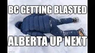 BC Bad Weather is Alberta Bound - MAJOR STORM MONDAY NEWS CONTINUES!!