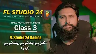 Class 3 – FL Studio 24 Basics | Complete Beginner Guide in Urdu | MIDS Digital Studio