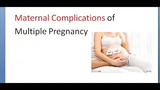 Obstetrics 255 c Maternal complications of Multiple Pregnancy Twin Triplet Danger to Mother woman
