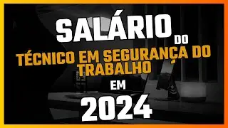 Quanto ganha um Técnico de Segurança do Trabalho 2024 - Academia SST