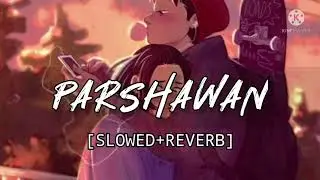 Parshawan - [ Slowed  + Reverb ] -  Harnoor / lofi music / new punjabi song 2021