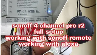 Sonoff 4 channel Pro R2 full set up, working with sonoff 4 channel remote, working with alexa.
