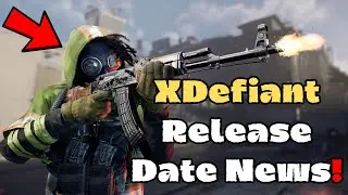 XDefiant Release Date Update! - Everything announced for XDefiant