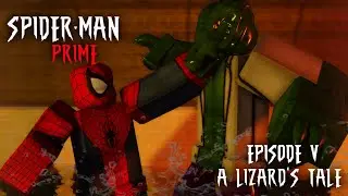 SPIDER-MAN PRIME - A LIZARD'S TALE // S1: Episode 5 | A Roblox Film