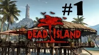 Dead Island - #1 Начало