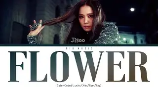 JISOO FLOWER Lyrics (지수 꽃 가사) (Color Coded Lyrics)