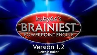 kuby64's Brainiest PowerPoint Engine Version 1.2 - Release trailer