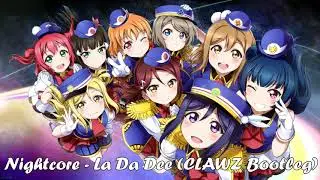 Nightcore - La Da Dee (CLAWZ Bootleg)