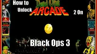 COD Black Ops 3 How to unlock Dead Ops Arcade 2