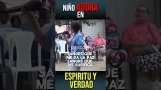 Niño adora en Espiritu y en verdad #musica #musica #christianmusic #parati #adoración
