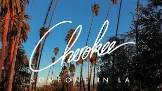Cherokee - Someone in L.A. (feat. Knight One)