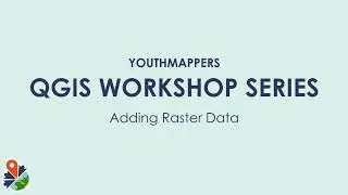 QGIS Workshop Series: Adding Raster Data