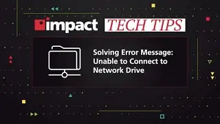 Tech Tips: Unable to Connect to Network Drive