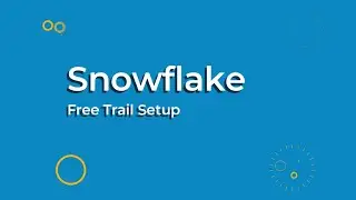 Snowflake Free Trail Account Setup