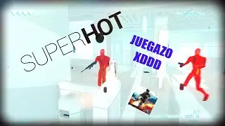 SUPERHOT/ LOS LOQUILLOS ROJOS!