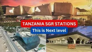 The Tanzania SGR Stations Revolution is Coming