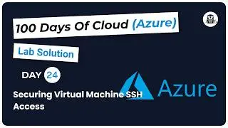 Day 24: Securing Virtual Machine SSH Access