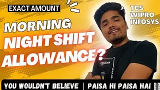 Shift Allowances in Tcs Wipro Infosys | How much for 1 week Night Shift | Exact Amount