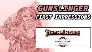 Pathfinder 2e GUNSLINGER (Part 1) - Guns & Gears Playtest